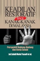 Keadilan Restoratif bagi Kanak-Kanak di Malaysia: Perspektif Undang-Undang dan Kerja Sosial